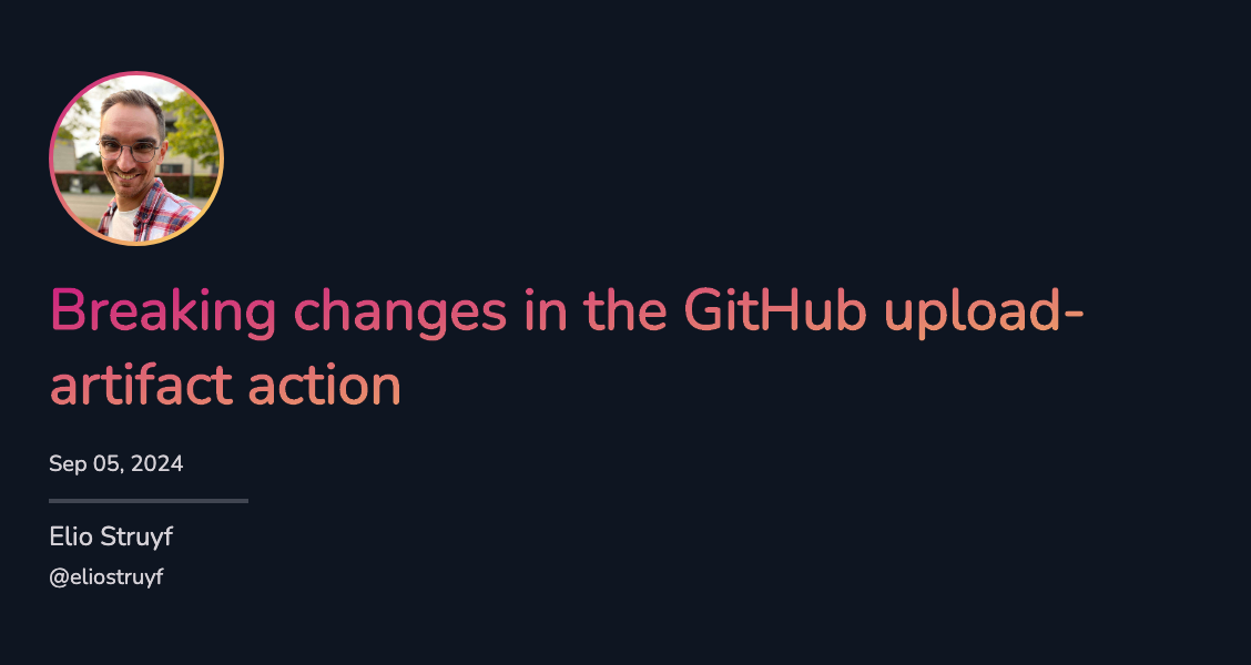 Breaking changes in the GitHub upload-artifact action