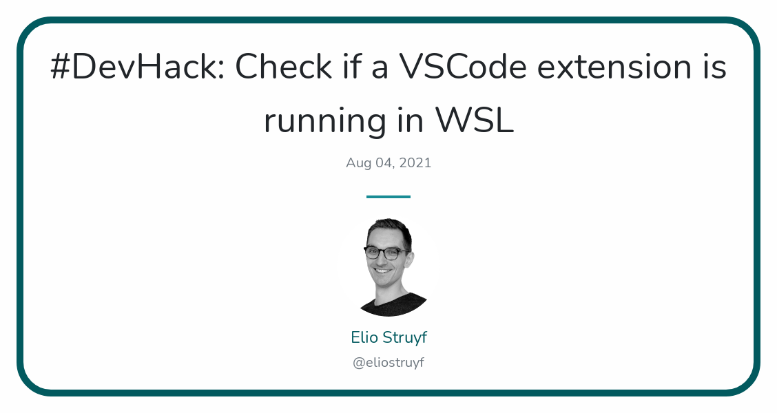 #DevHack: Check If A VSCode Extension Is Running In WSL · Elio Struyf