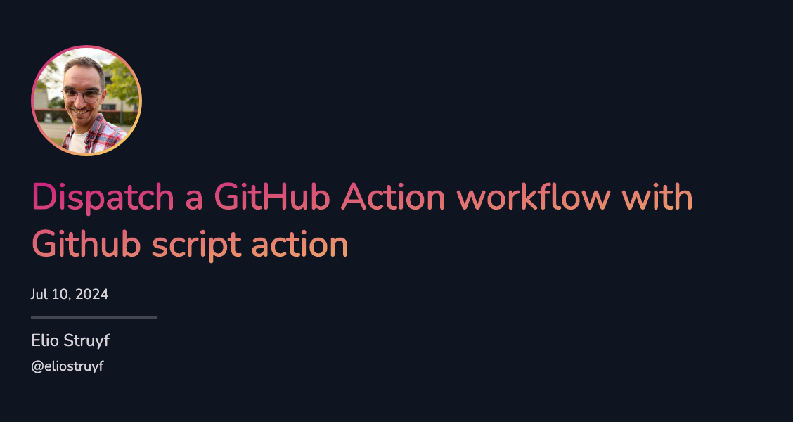 Dispatch a GitHub Action workflow with script action