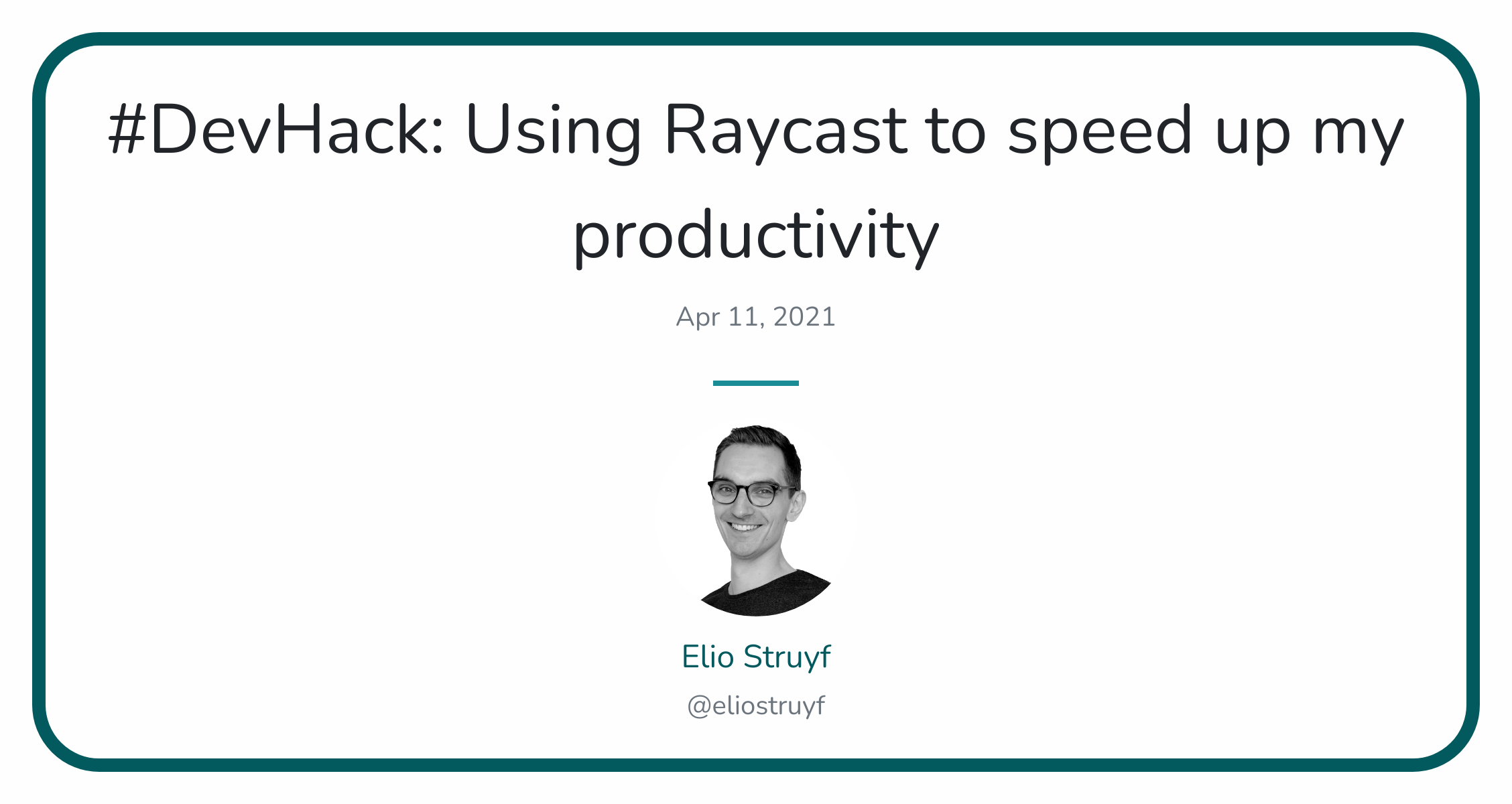 #DevHack: Using Raycast To Speed Up My Productivity · Elio Struyf