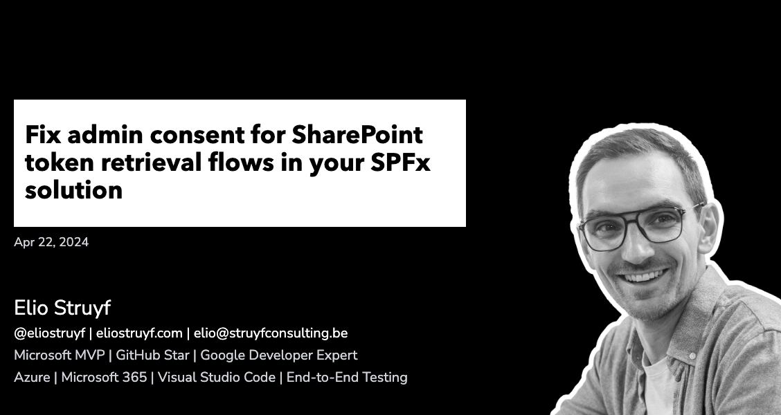 Fix admin consent for SP token retrieval flows in SPFx · Elio Struyf